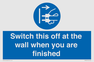 Switch this off at the wall when you are finished